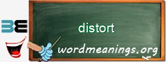 WordMeaning blackboard for distort